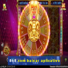 868.com baixar aplicativo